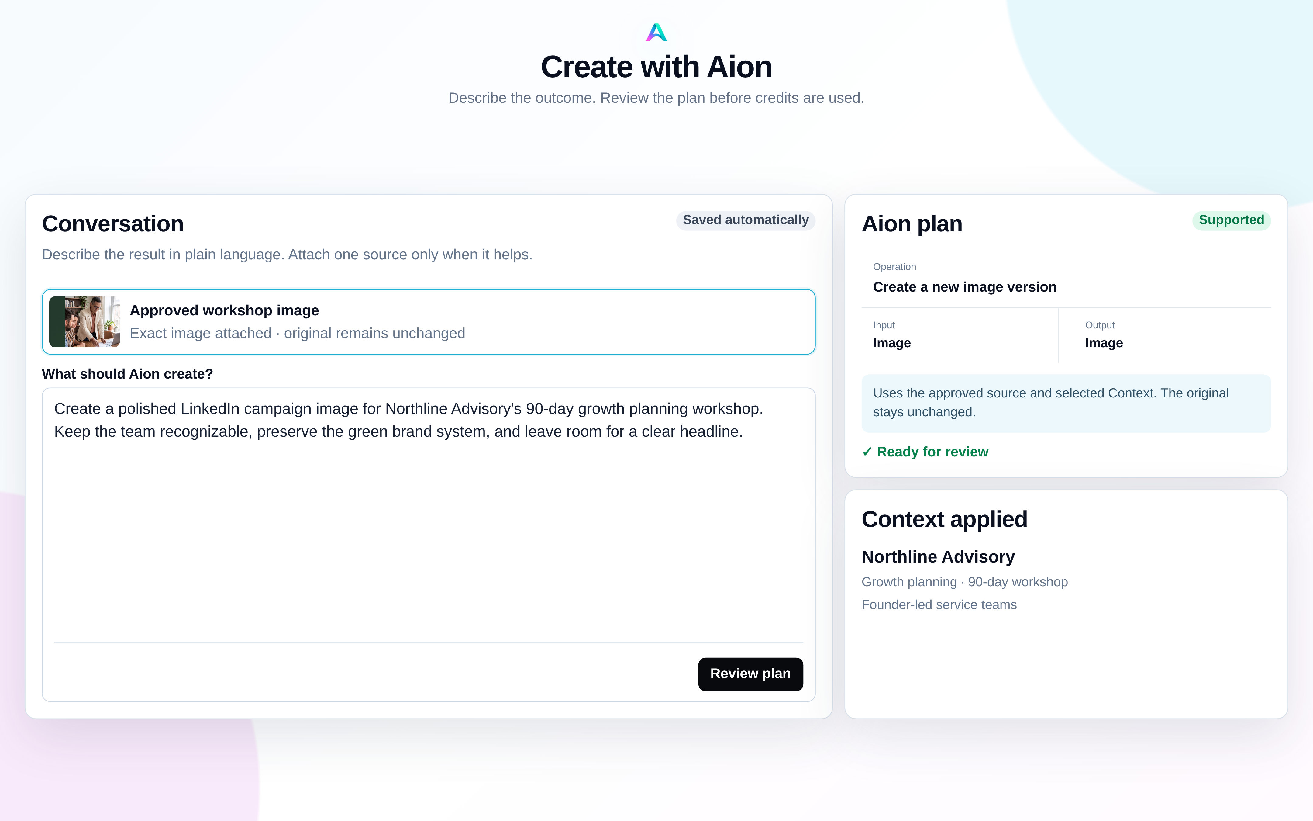 Create with Aion showing a plain-language request, approved source, selected Context, and reviewable plan